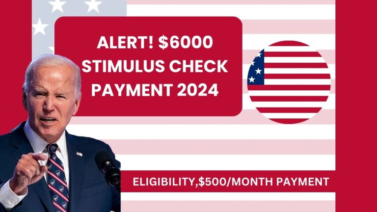 Alert! $6000 Stimulus Check Payment 2024