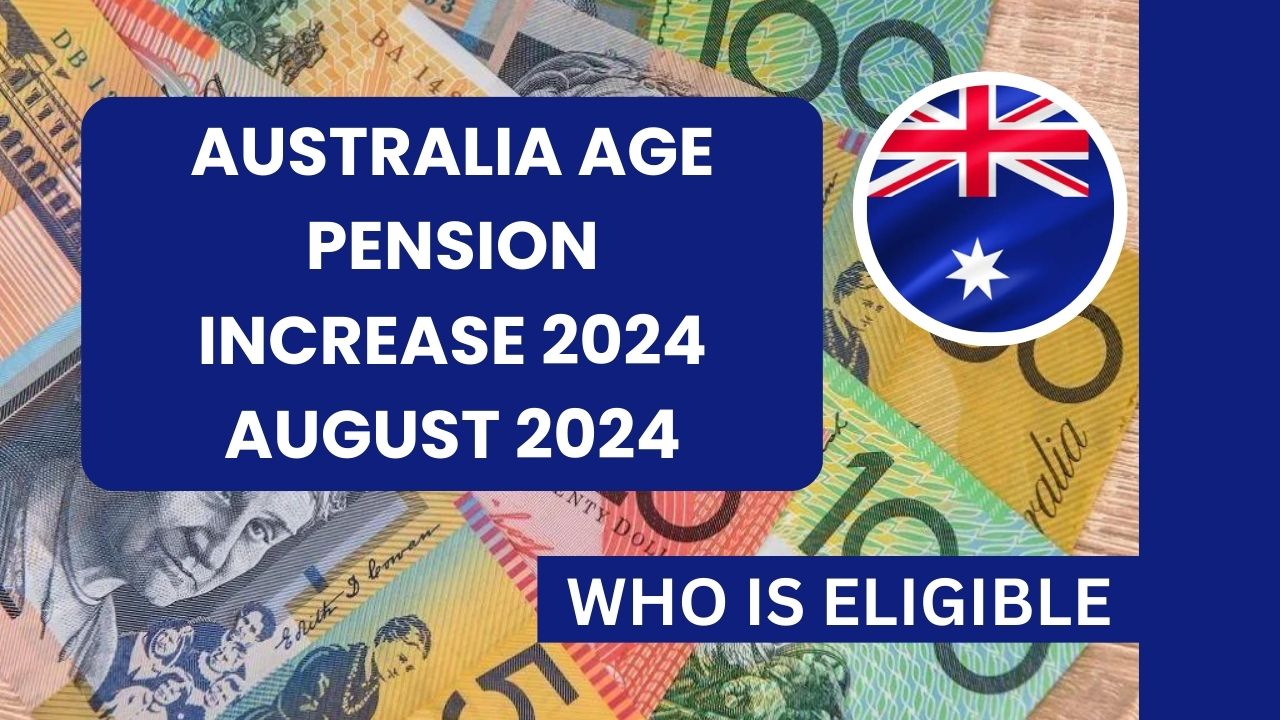 Australia Age Pension Increase 2024 August 2024