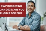 DWP Budgeting Loan 2024: Are You Eligible for £812