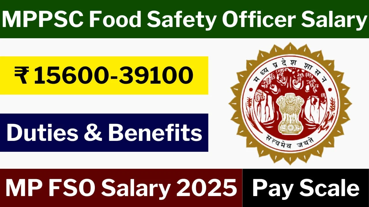 MP FSO Salary 2025: Check Food Safety Officer Pay Scale, Allowances, Duties & Job Benefits